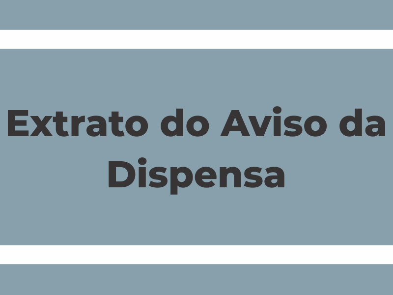 Extrato do Aviso da Dispensa 